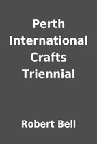 Perth International Crafts Triennial by…