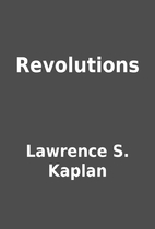Revolutions by Lawrence S. Kaplan