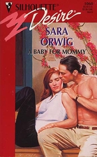 Baby For Mommy by Sara Orwig
