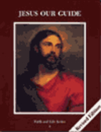 Jesus Our Guide: Book 4 Revised (Faith &…