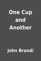 One Cup and Another by John Brandi
