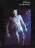 Bill Viola: The Messenger by Bill Viola