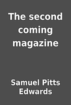 The second coming magazine by Samuel Pitts…
