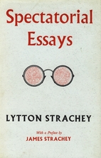 Spectatorial essays by Lytton Strachey