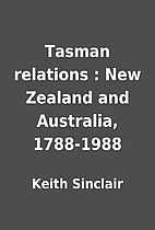 Tasman relations : New Zealand and…