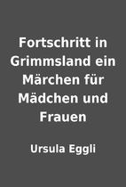 Fortschritt in Grimmsland ein Märchen…