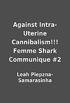 Against Intra-Uterine Cannibalism!!! Femme…