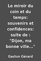 Le miroir du coin et du temps: souvenirs et…