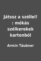 Játssz a széllel! :…