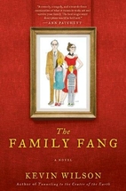 The Family Fang by Kevin Wilson