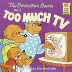 The Berenstain Bears and Too Much TV by Stan…