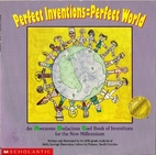 Perfect Inventions = Perfect World : An…