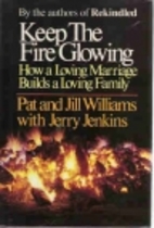 Keep the fire glowing by Pat Williams