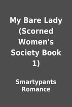 My Bare Lady (Scorned Women's Society…
