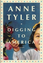 Digging to America by Anne Tyler