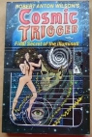 Robert Anton Wilson's Cosmic Trigger: Final…