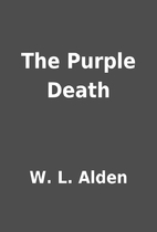 The Purple Death by W. L. Alden