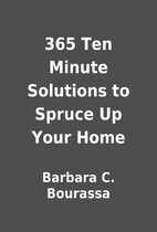 365 Ten Minute Solutions to Spruce Up Your…