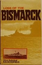 Loss of the Bismarck by B.B. Schofield