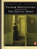 The Gentle Spirit by Fyodor Dostoevsky