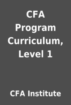 CFA Program Curriculum, Level 1 by CFA…