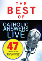 The Best of Catholic Answers Live Discs 1 &…