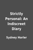 Strictly Personal: An Indiscreet Diary by…