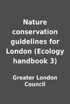 Nature conservation guidelines for London…