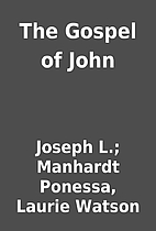 The Gospel of John by Joseph L.; Manhardt…