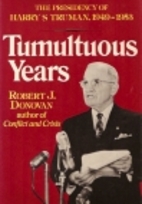 Tumultuous Years: The Presidency of Harry S…
