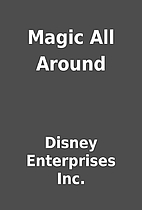 Magic All Around by Disney Enterprises Inc.