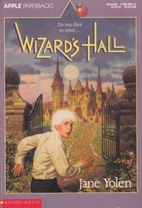 Wizard's Hall by Jane Yolen