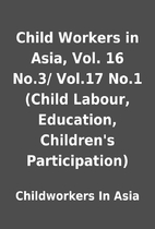 Child Workers in Asia, Vol. 16 No.3/ Vol.17…