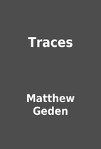 Traces by Matthew Geden