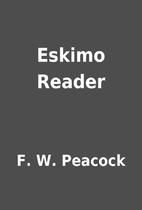 Eskimo Reader by F. W. Peacock