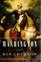 Washington: A Life by Ron Chernow
