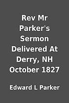 Rev Mr Parker's Sermon Delivered At Derry,…