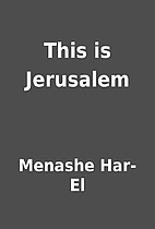 This is Jerusalem by Menashe Har-El