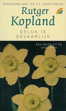 Geluk is gevaarlijk by Rutger Kopland