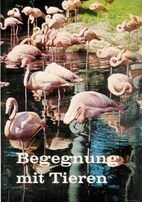 Begegnung mit Tieren ; Erzählungen und…