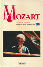 Mozart, biographie romancée d'après la…