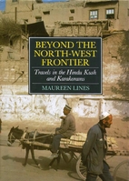 Beyond the North-West Frontiers: Travels in…