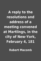 A reply to the resolutions and address of a…