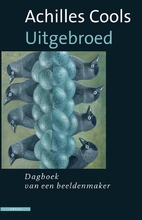 Uitgebroed : dagboek van een beeldenmaker by…
