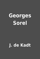 Georges Sorel by J. de Kadt