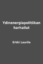 Ydinenergiapolitiikan harhailut by Erkki…