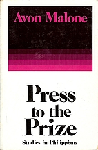 Press to the prize: Studies in Philippians…