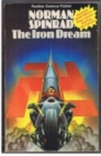 The iron dream by Norman Spinrad
