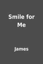 Smile for Me by James