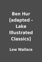 Ben Hur [adapted - Lake Illustrated…